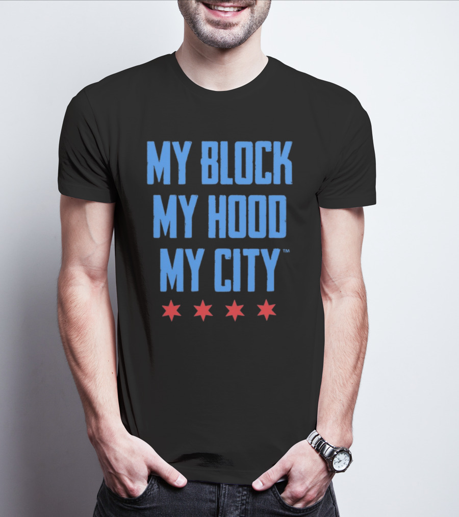 My Block My Hood My City Chicago Stars T-Shirt