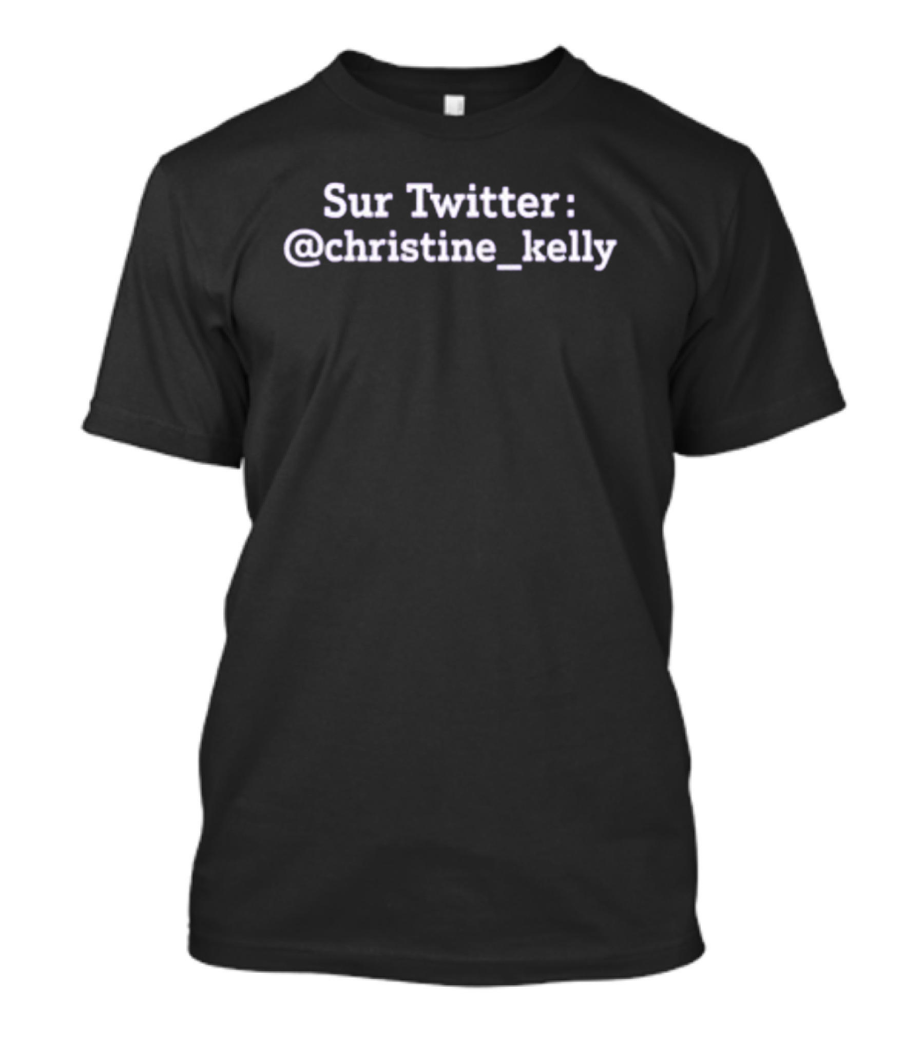 Sur Twitter Christine Kelly @christine_kelly T-Shirt