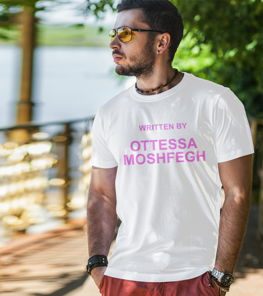 WRITTEN BY OTTESSA MOSHFEGH T-Shirt