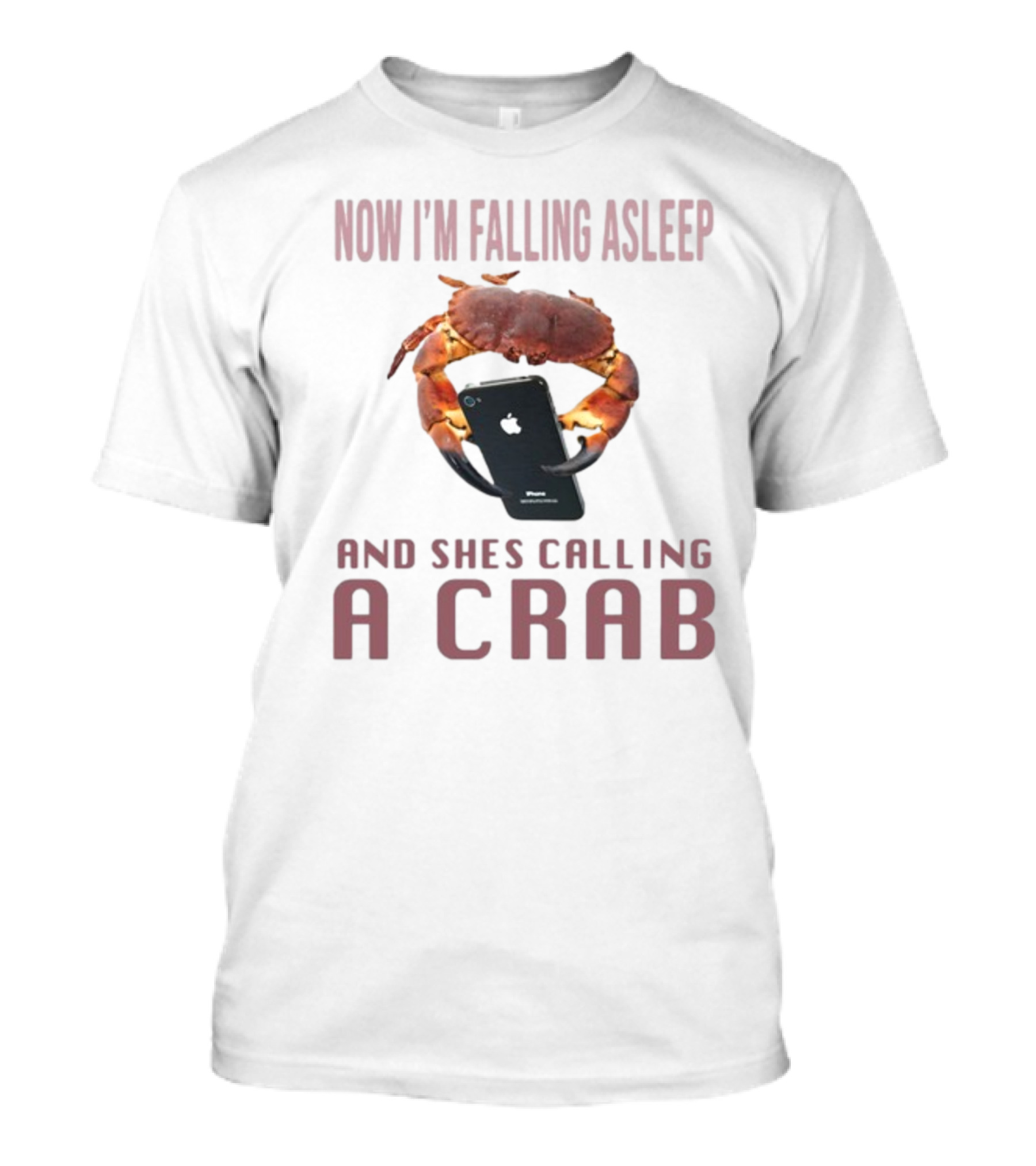 Now I'm Falling Asleep And She's Calling A Crab IPhone T-Shirt