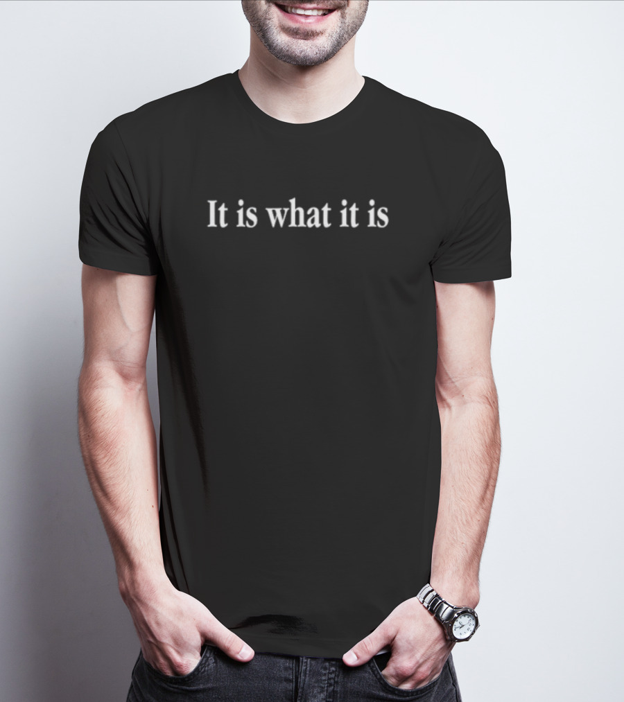 Shitheadsteve It Is What It Is Text T-Shirt