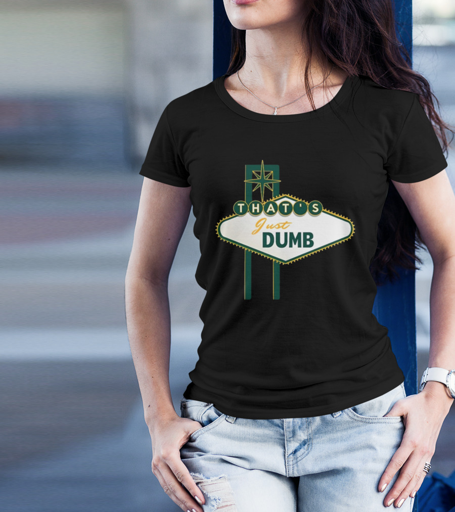 THAT'S Just Dumb Vintage Neon Sign T-Shirt