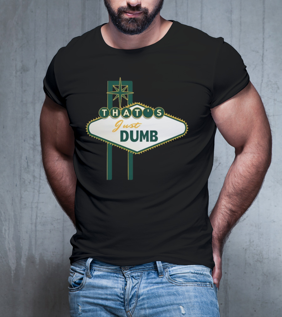 THAT'S Just Dumb Vintage Neon Sign T-Shirt