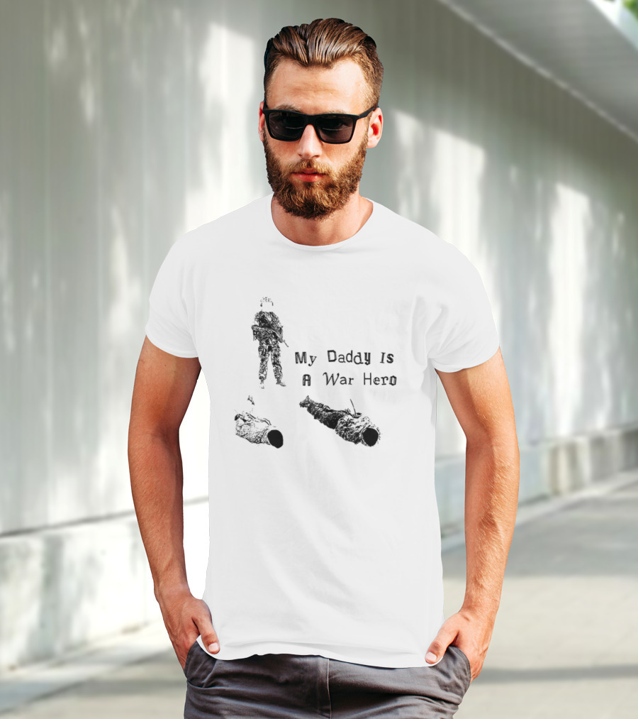My Daddy Is A War Hero T-Shirt