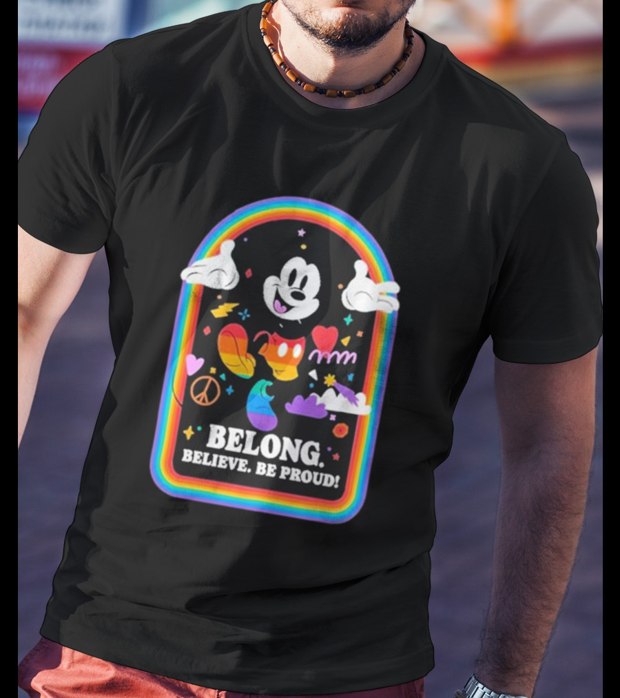 Mickey Mouse Rainbow Belong Believe Be Proud T-Shirt