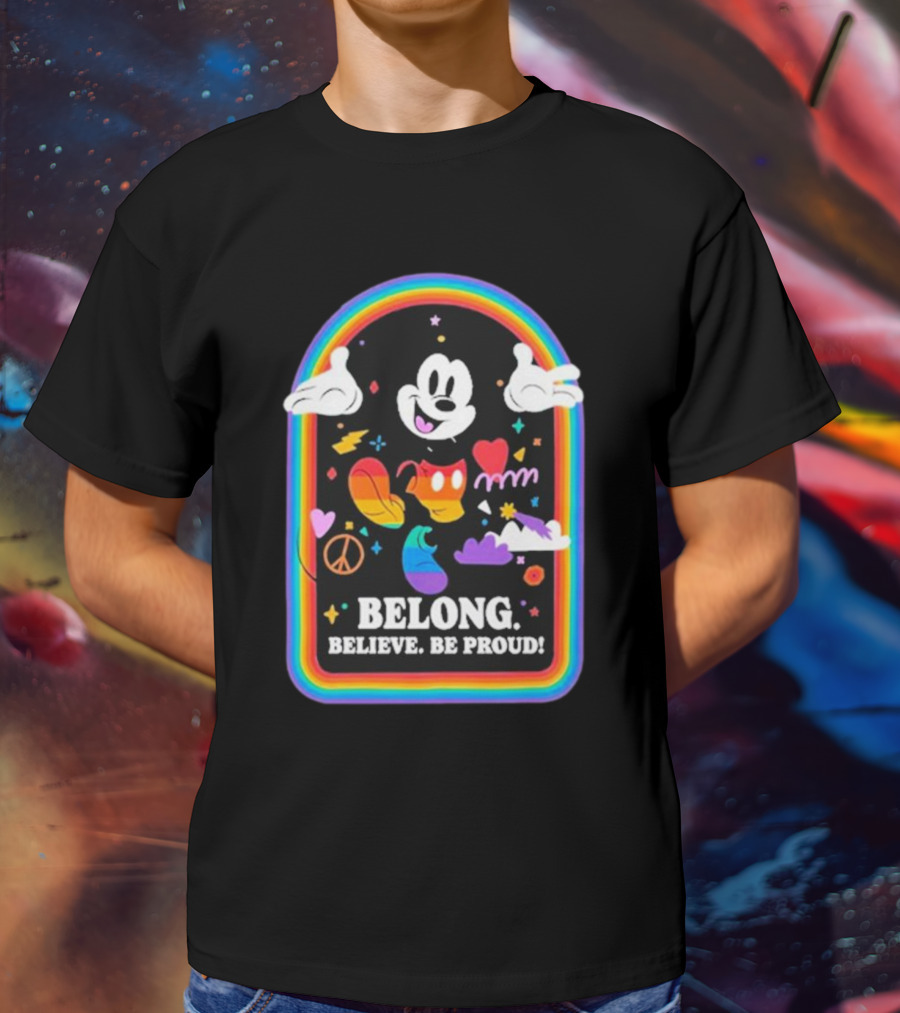Mickey Mouse Rainbow Belong Believe Be Proud T-Shirt