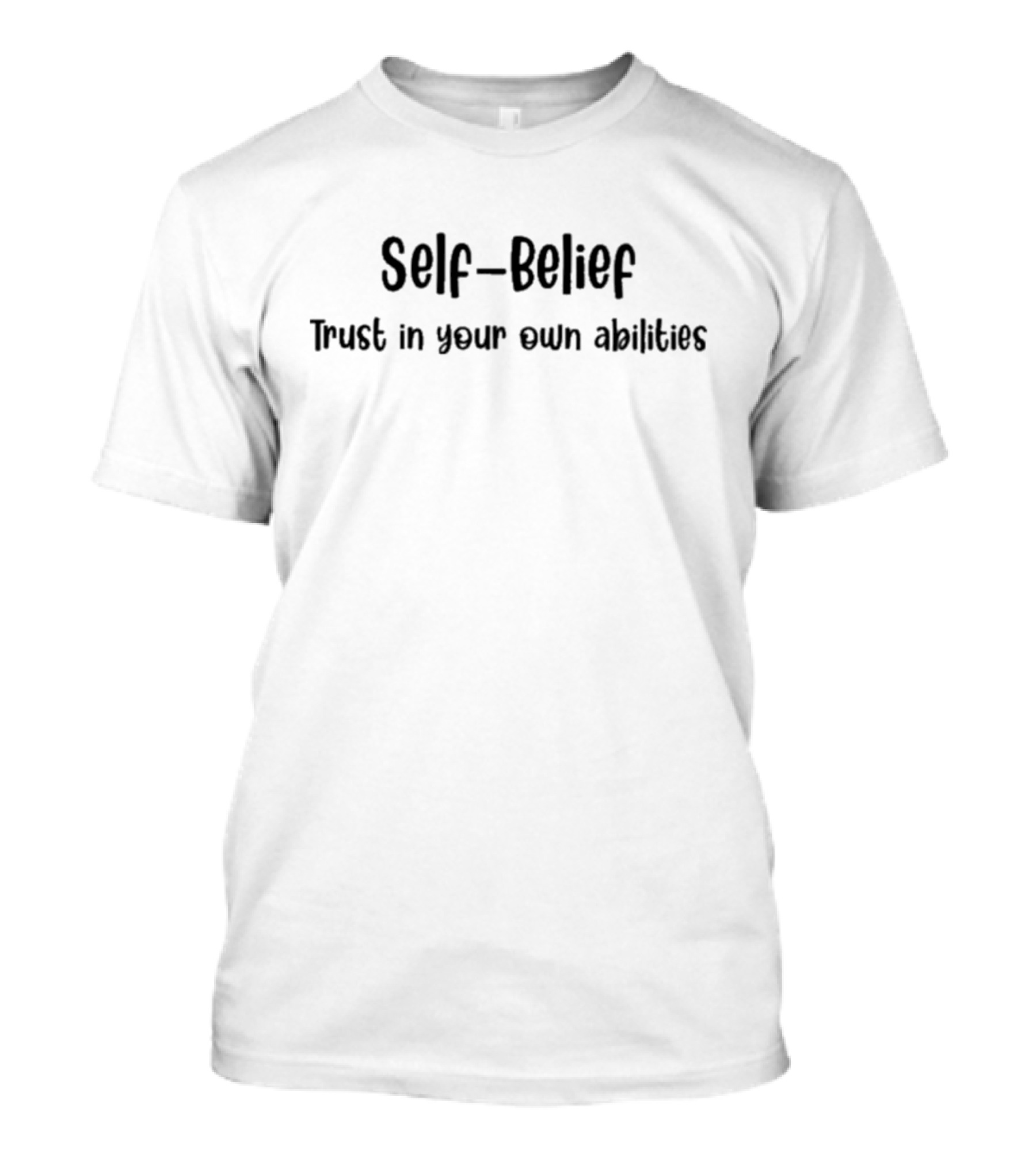 Self-Belief Trust In Your Own Abilities T-Shirt