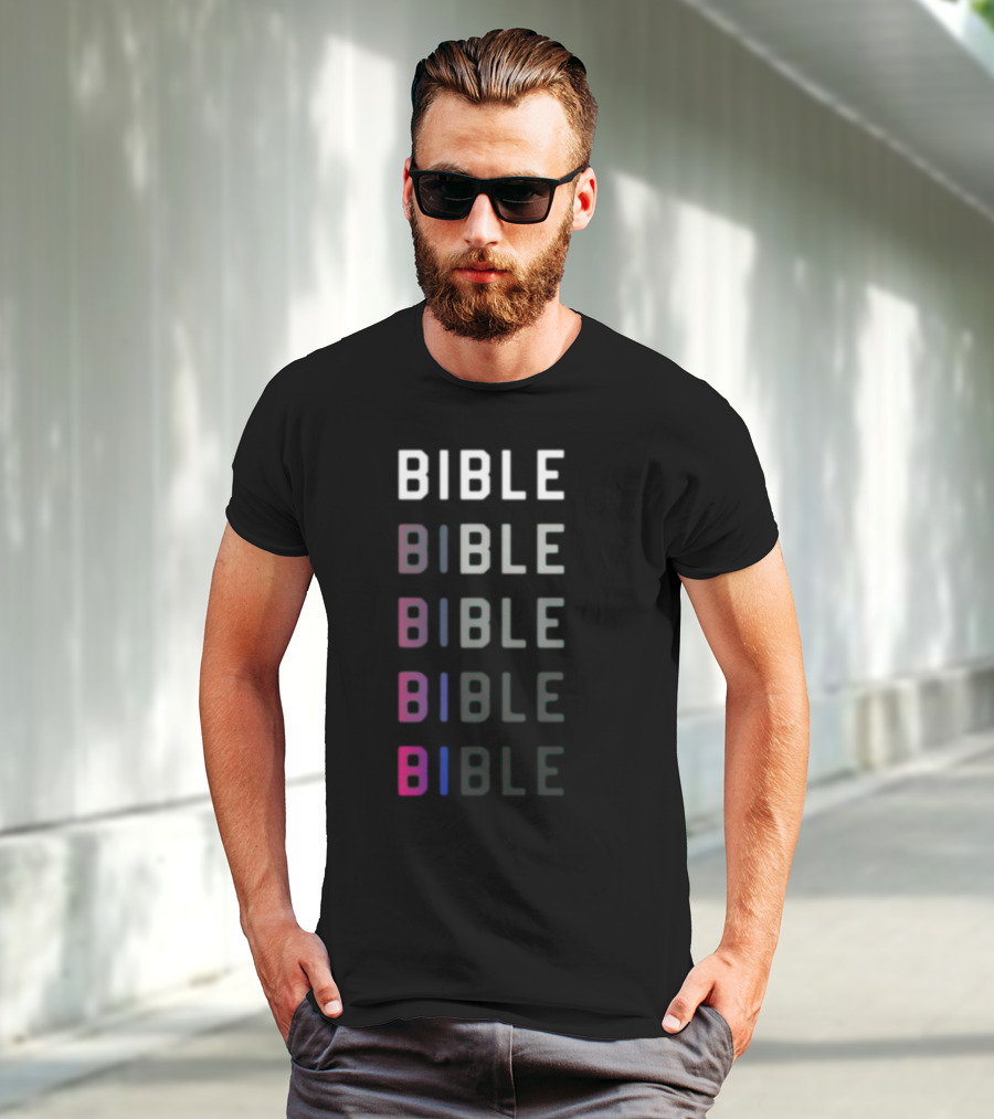 BIBLE BI BLE BIB LE BIBL E B I B L E T-Shirt