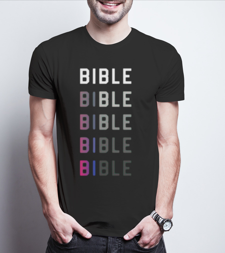 BIBLE BI BLE BIB LE BIBL E B I B L E T-Shirt