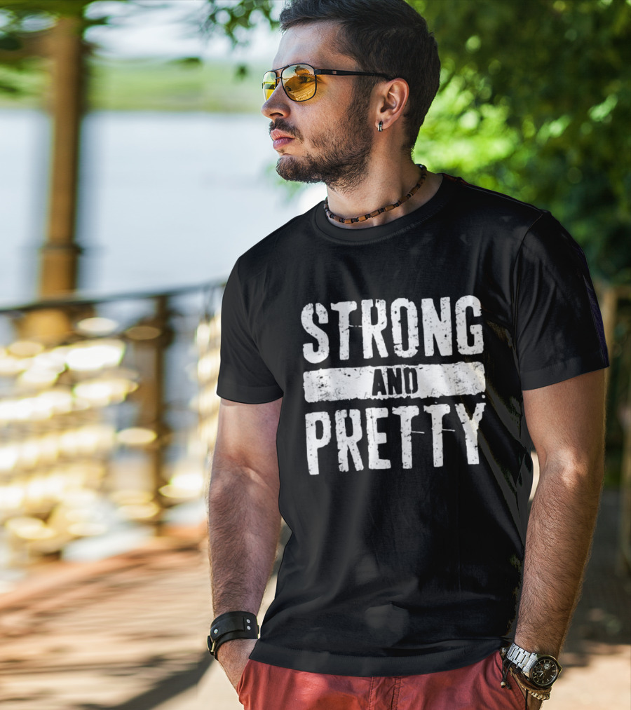 Strong And Pretty T-Shirt