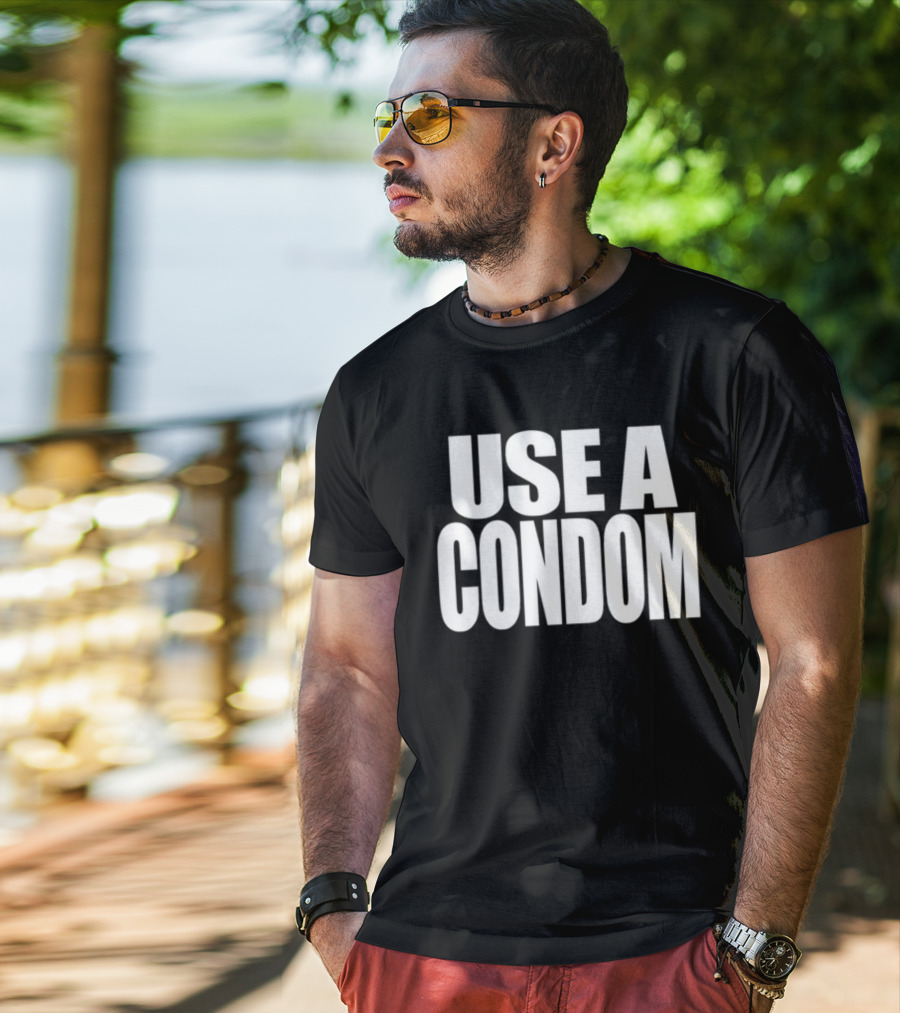 Rihanna Use A Condom Use A Condom T-Shirt