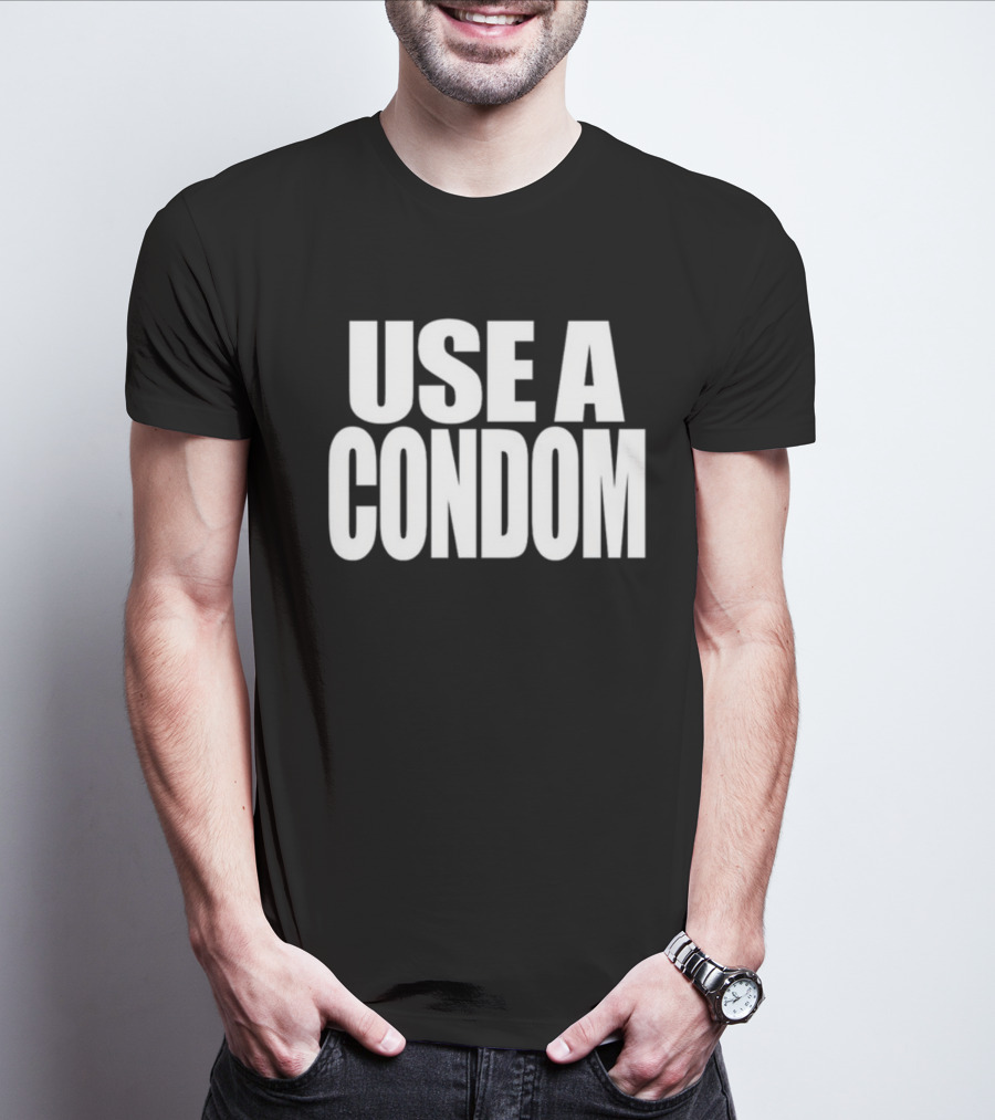 Rihanna Use A Condom Use A Condom T-Shirt