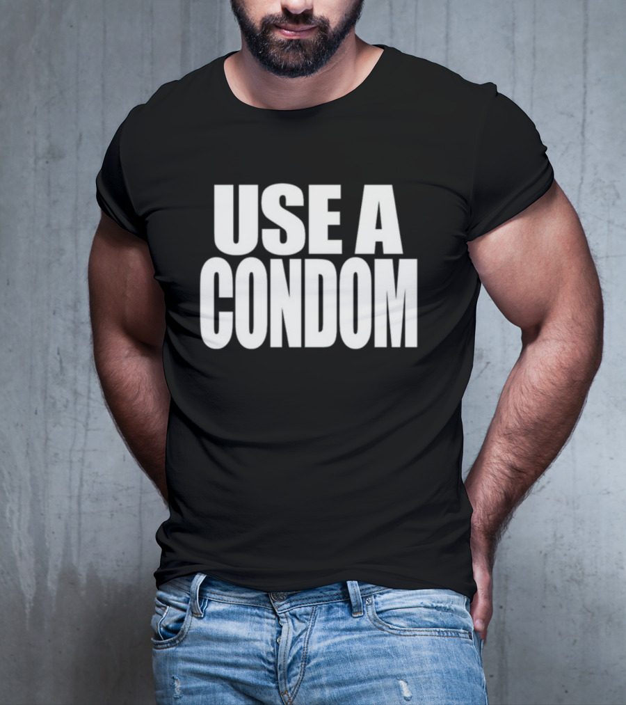 Rihanna Use A Condom Use A Condom T-Shirt