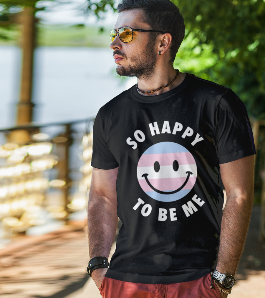 So Happy To Be Me Trans Flag Smile Face T-Shirt