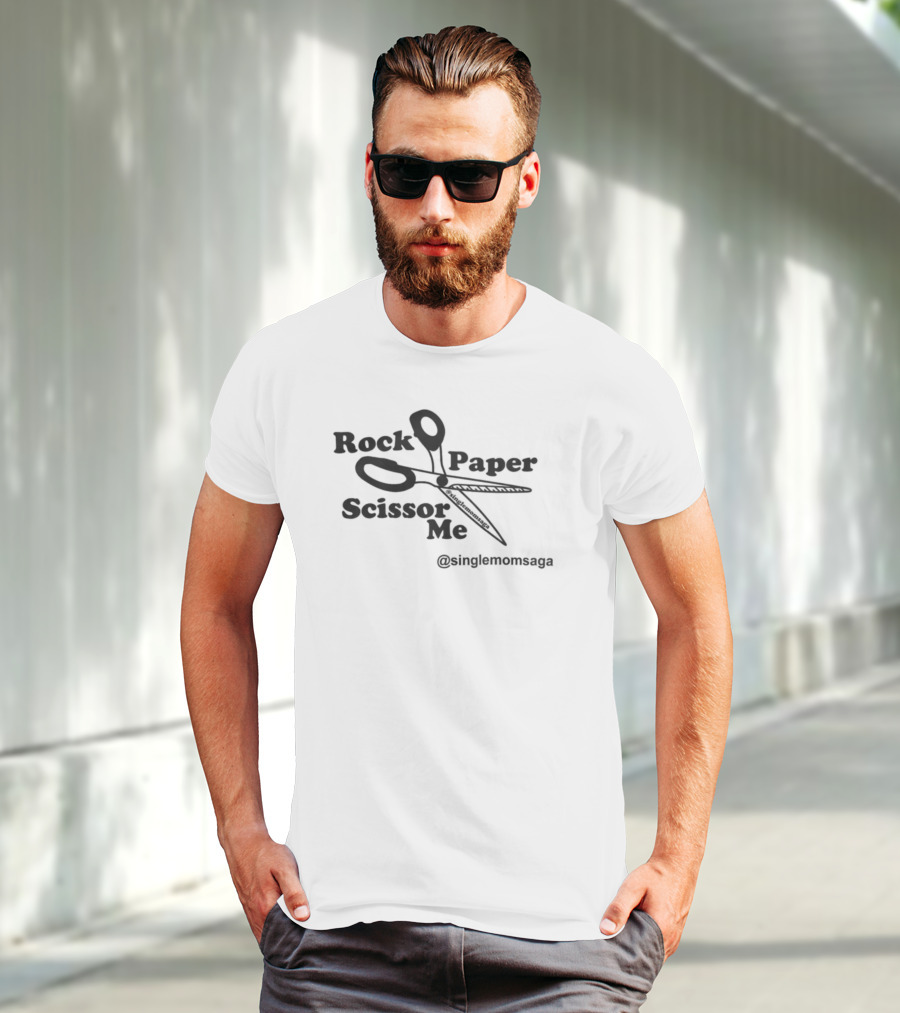 Rock Paper Scissor Me Singlemomsaga T-Shirt