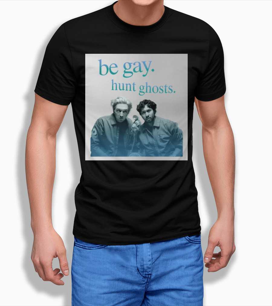 Be Gay Hunt Ghosts Paranormal Duo T-Shirt