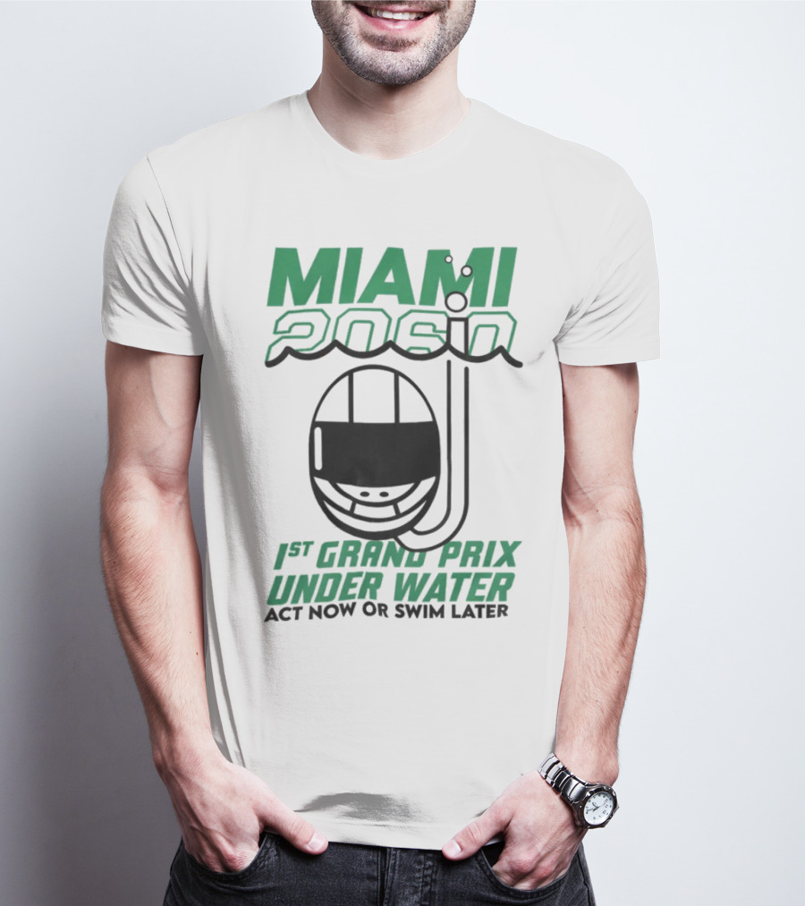 Miami 2060 1st Grand Prix Underwater Act Now Or Swim Later T-Shirt