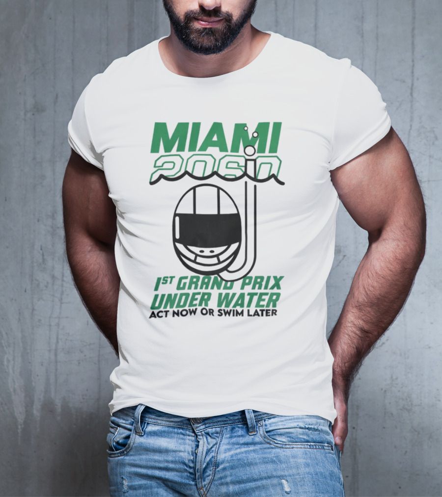 Miami 2060 1st Grand Prix Underwater Act Now Or Swim Later T-Shirt