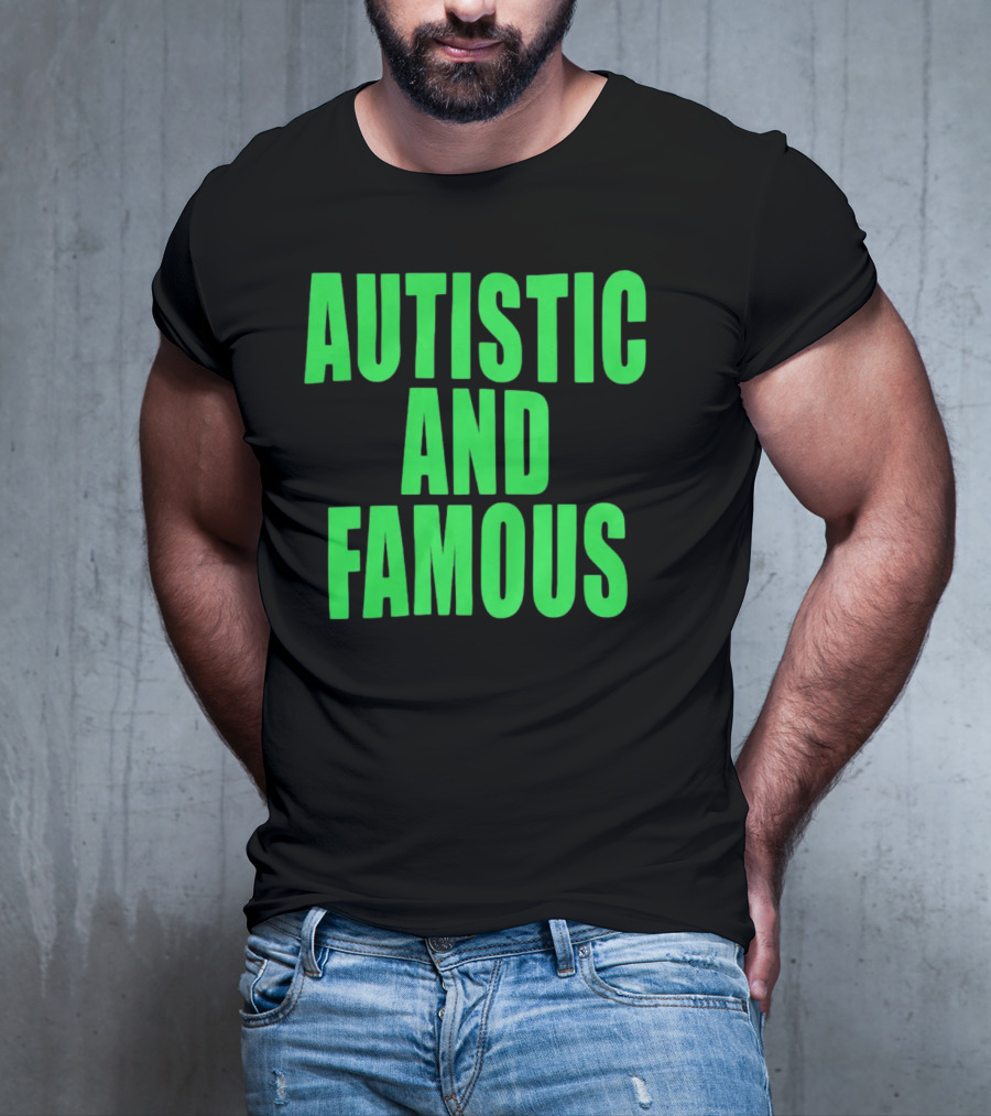 Neopunkxhazheart Autistic And Famous Glow-In-The-Dark Text T-Shirt
