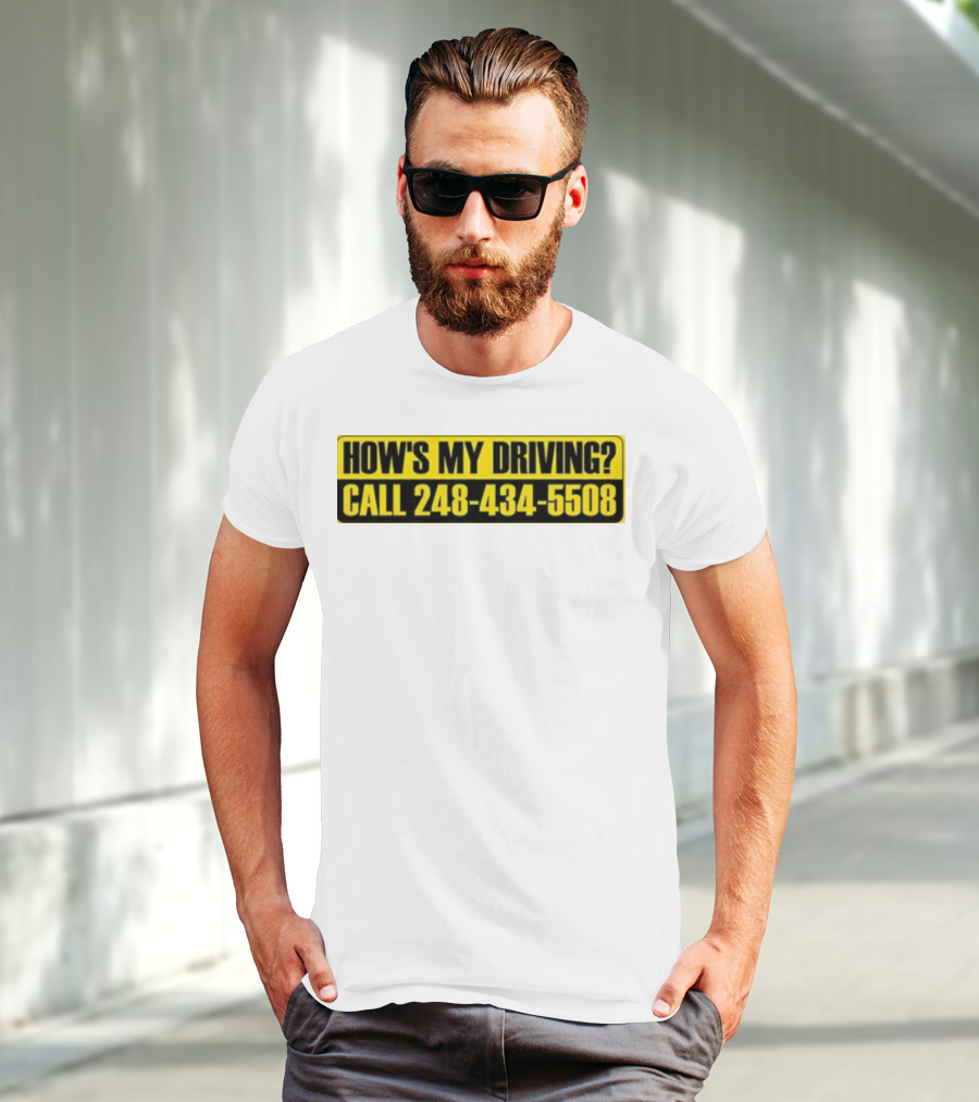 HOW'S MY DRIVING CALL 248 434 5508 T-Shirt