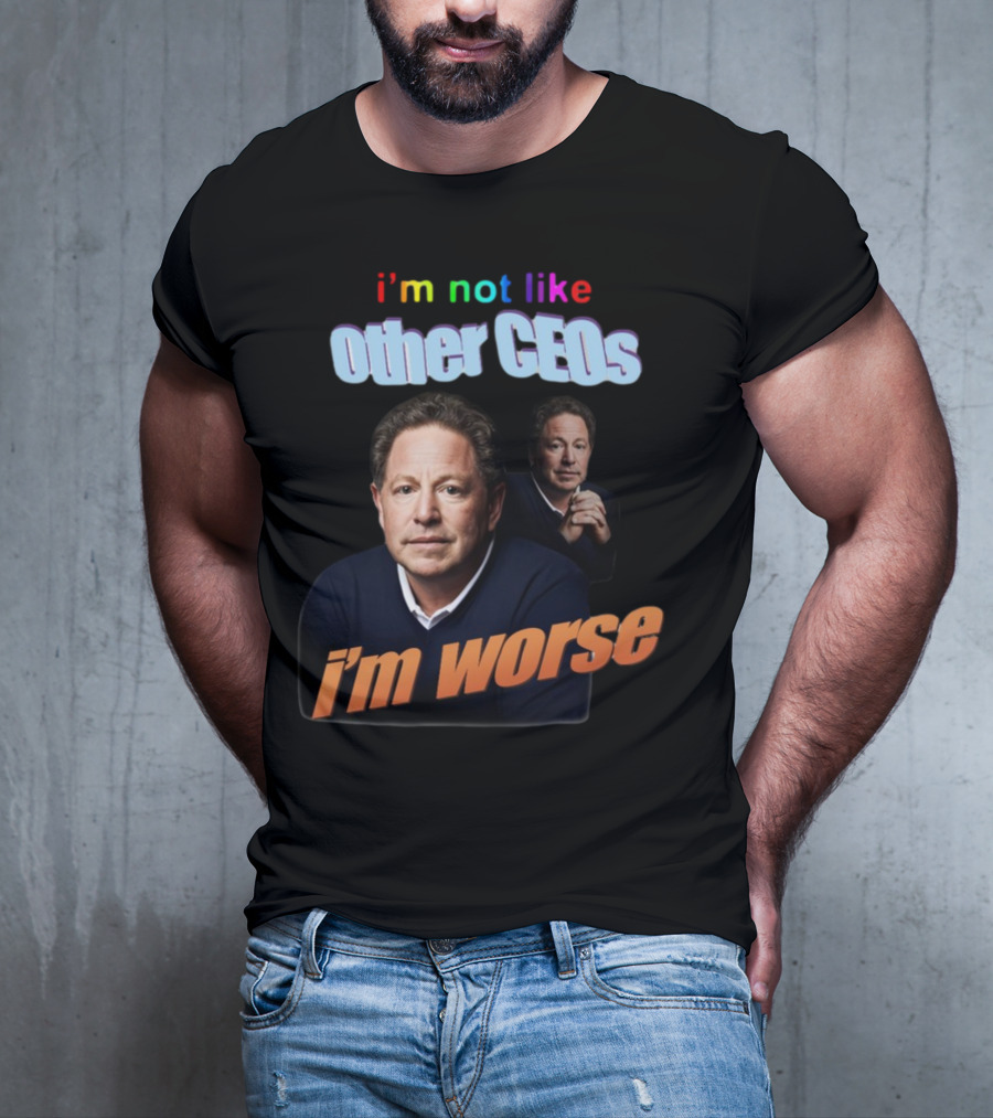 I’m Not Like Other CEOs I’m Worse CEO T-Shirt