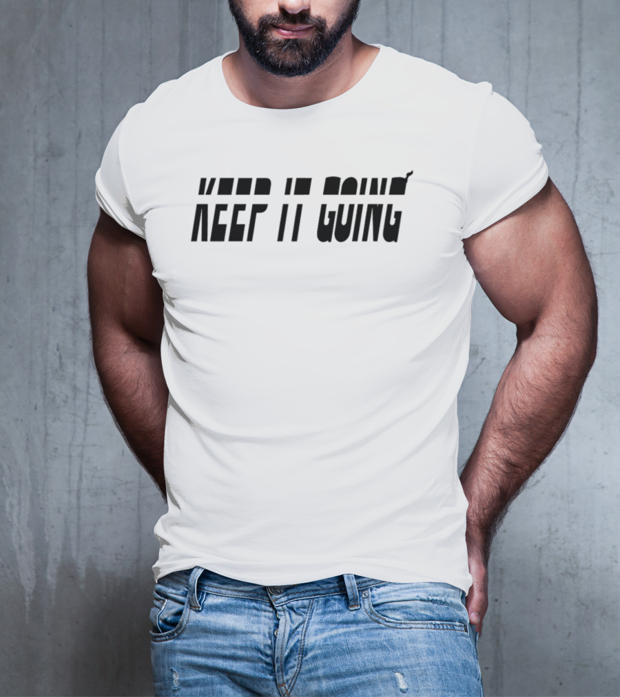 Keep It Going T-Shirt