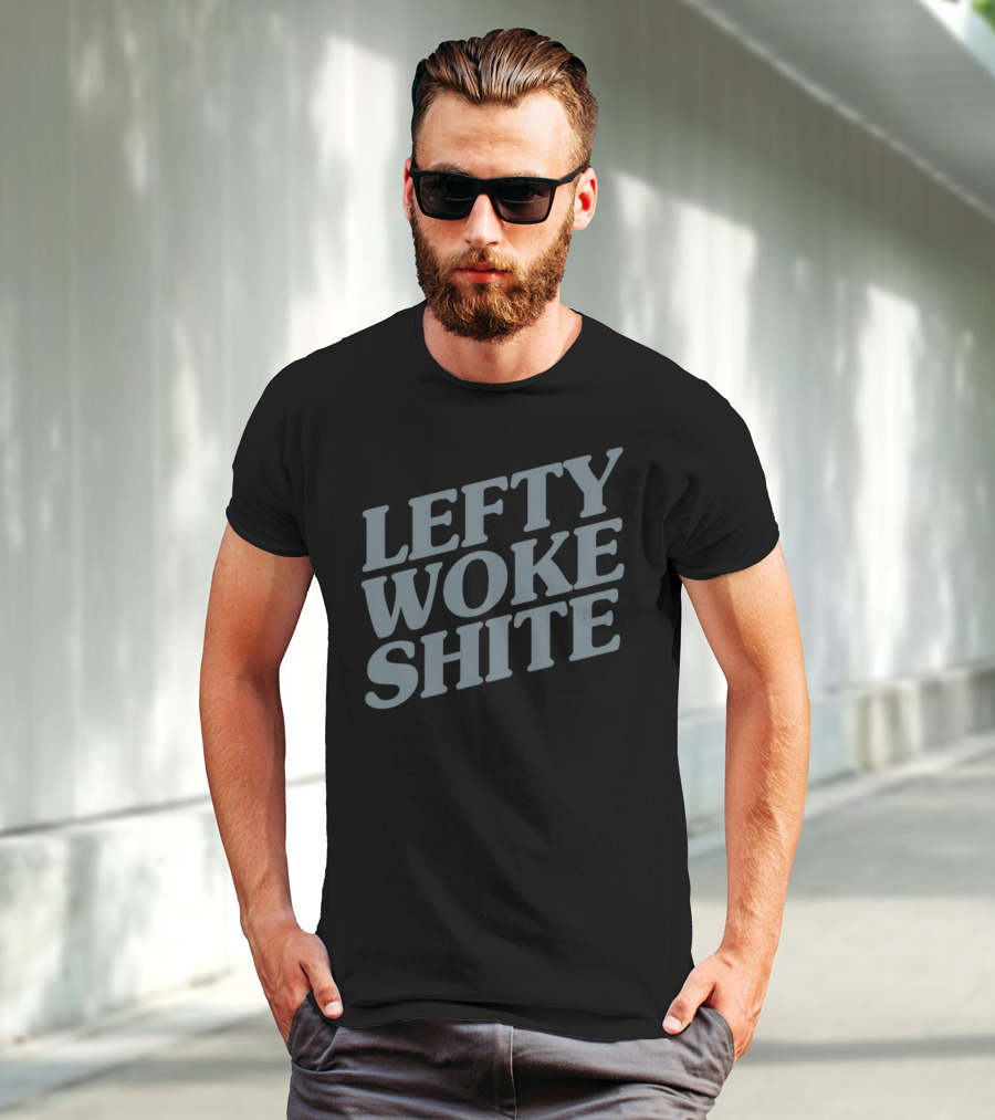 Lefty Woke Shite T-Shirt
