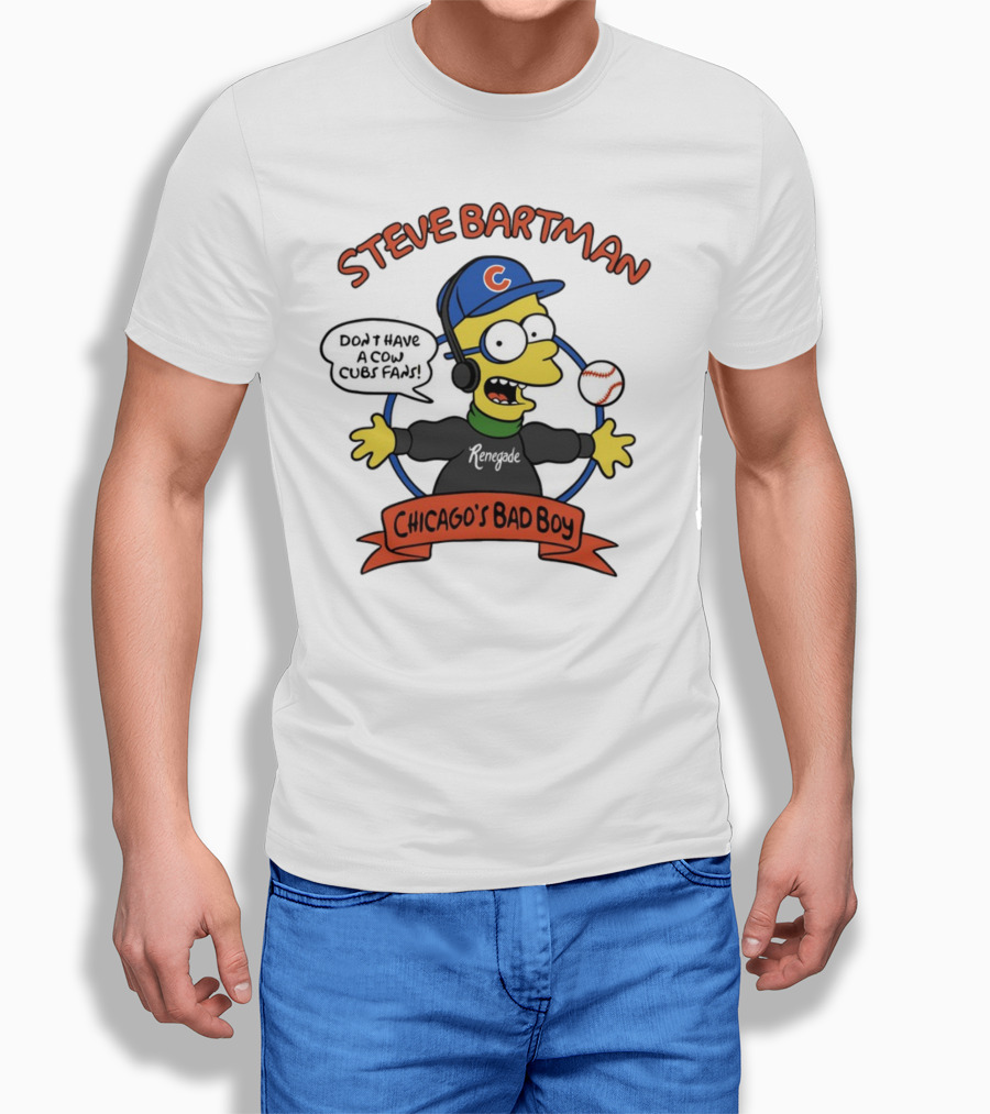 Steve Bartman Renegade Chicago's Bad Boy Don't Have A Cow Cubs Fans T-Shirt