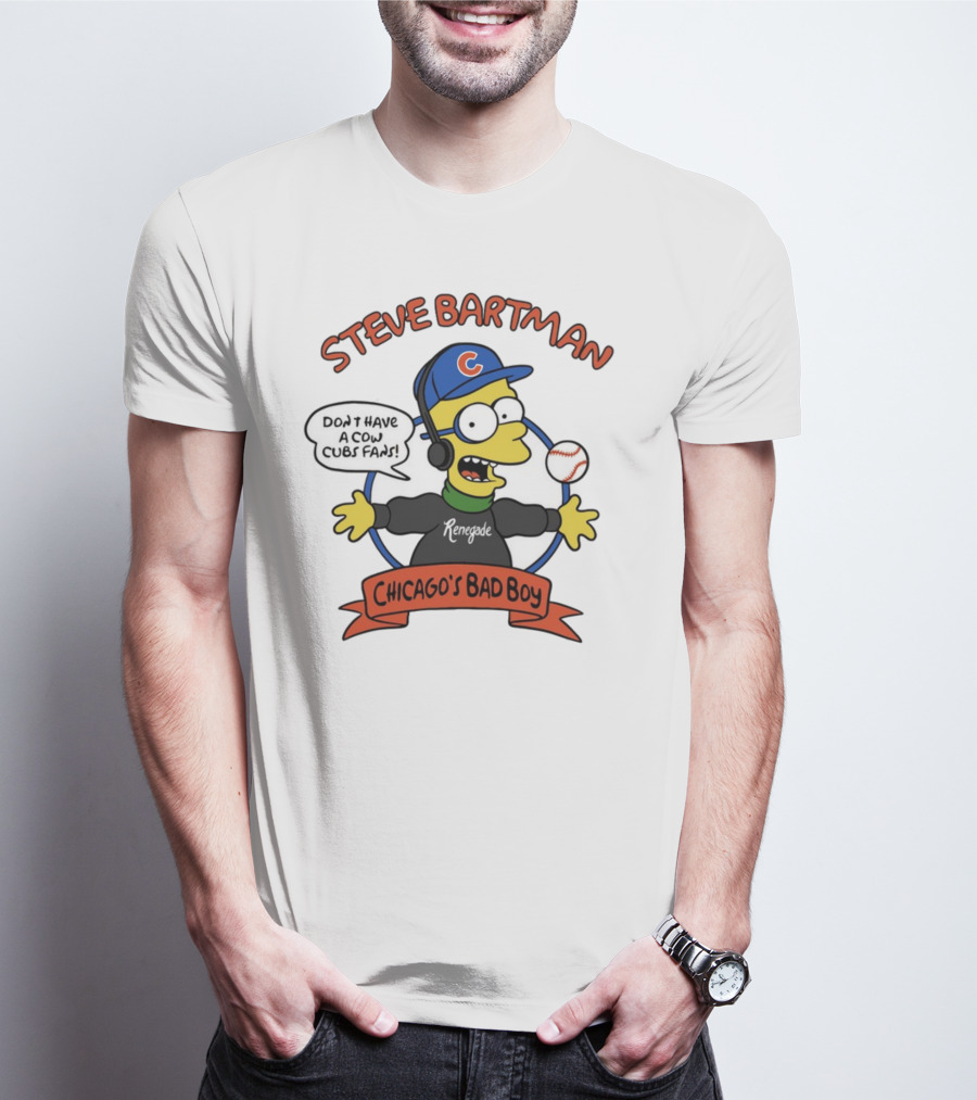 Steve Bartman Renegade Chicago's Bad Boy Don't Have A Cow Cubs Fans T-Shirt