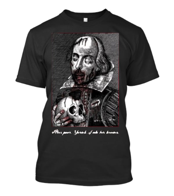 Yasha Lovebot Zombie Shakespeare Alas Poor Yorick I Ate His Brains T-Shirt