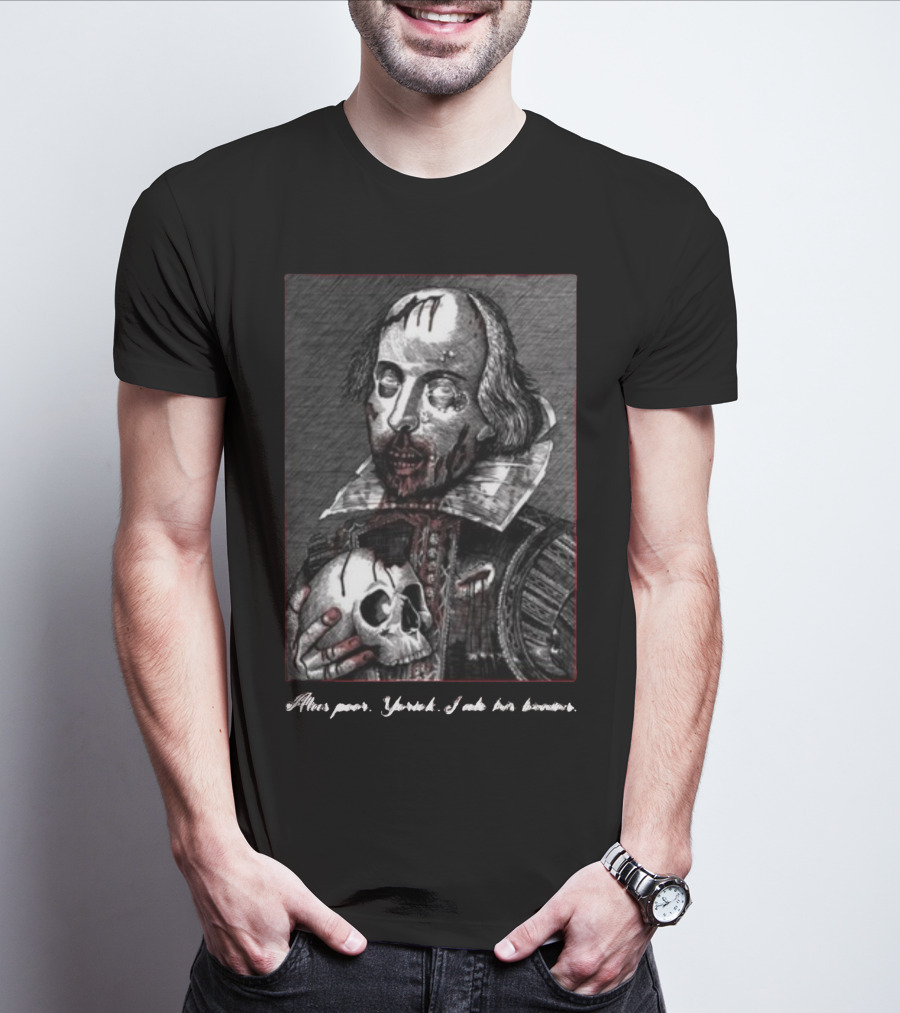 Yasha Lovebot Zombie Shakespeare Alas Poor Yorick I Ate His Brains T-Shirt