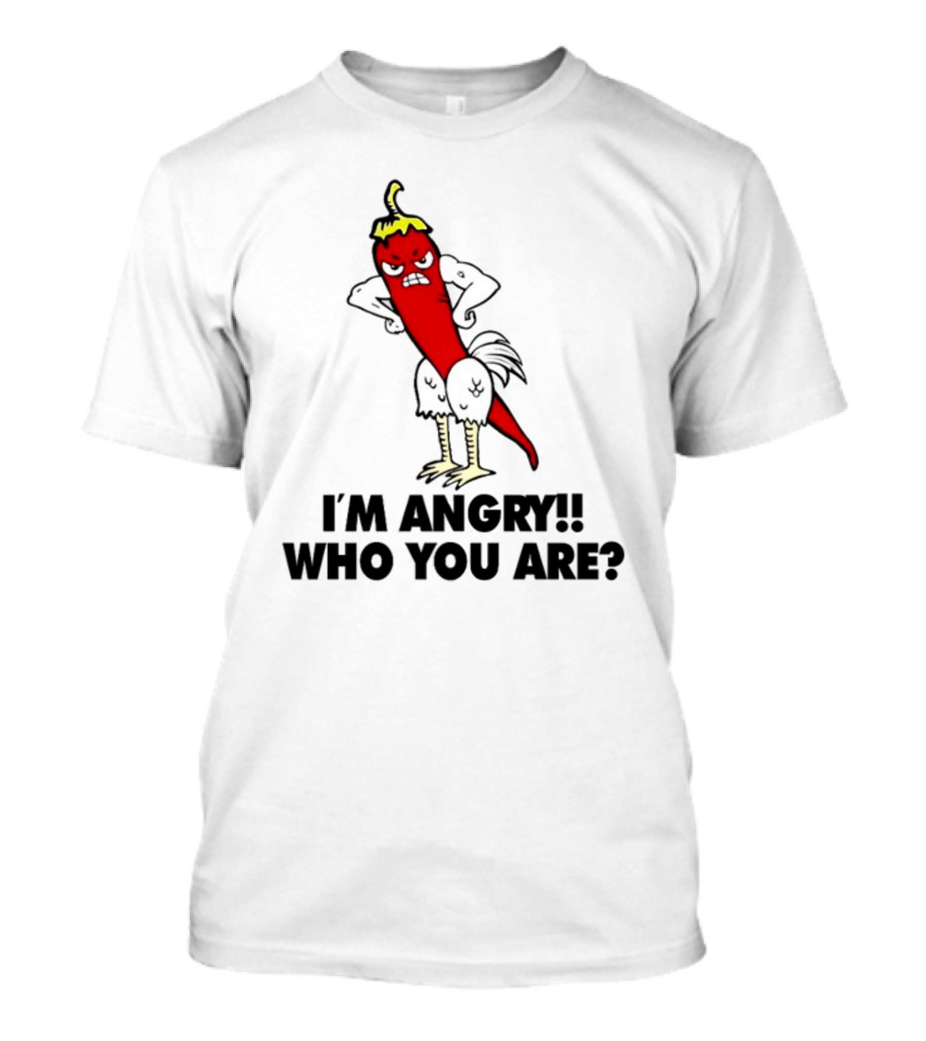 I'm Angry Who You Are? Chili Pepper Chicken Hybrid T-Shirt