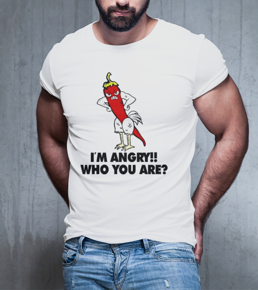 I'm Angry Who You Are? Chili Pepper Chicken Hybrid T-Shirt
