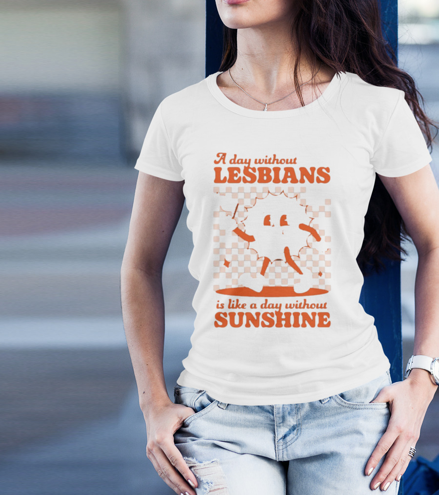 A Day Without Lesbians Is Like A Day Without Sunshine Checkered Sun Character T-Shirt