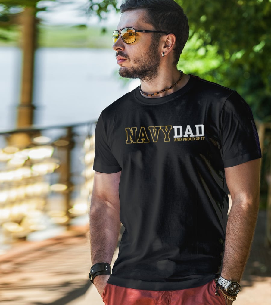 Navy Dad And Proud Of It Patriotic Military Family Support T-Shirt