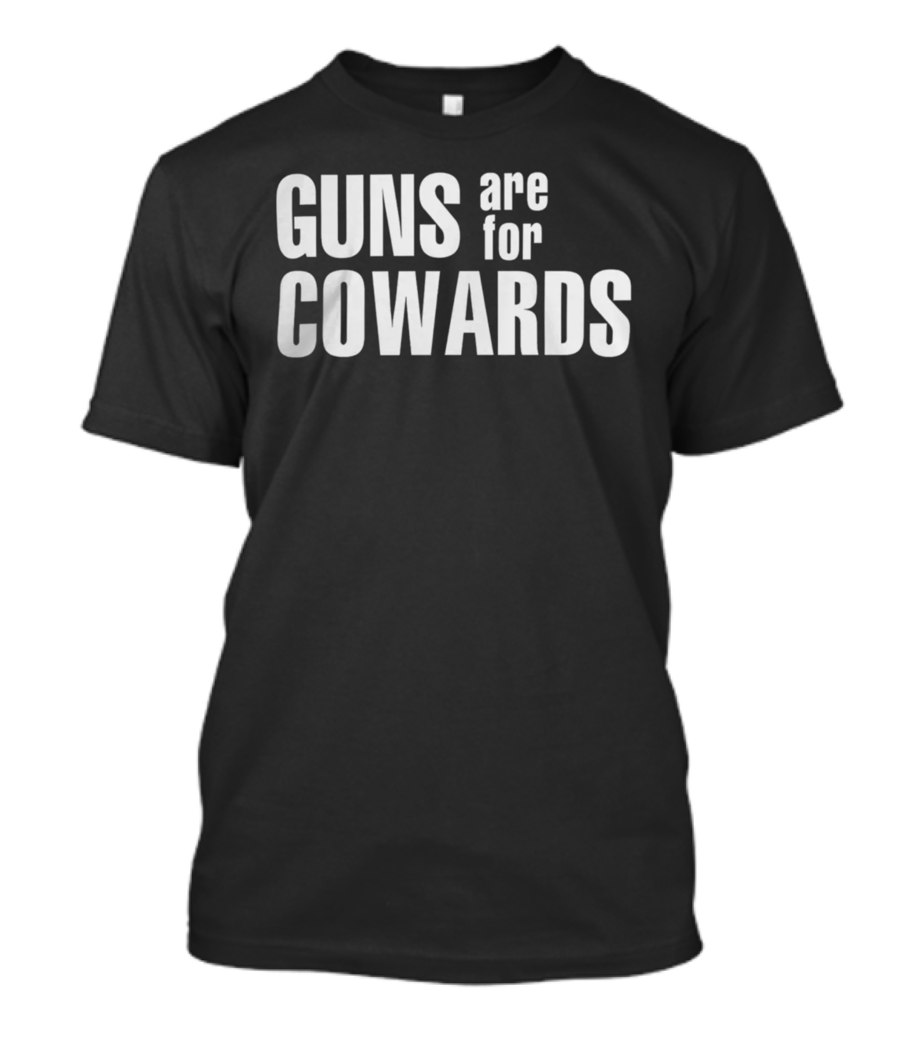 Guns Are For Cowards T-Shirt