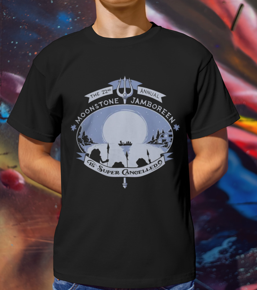 The 22nd Annual Moonstone Jamboreen Is Super Cancelled T-Shirt