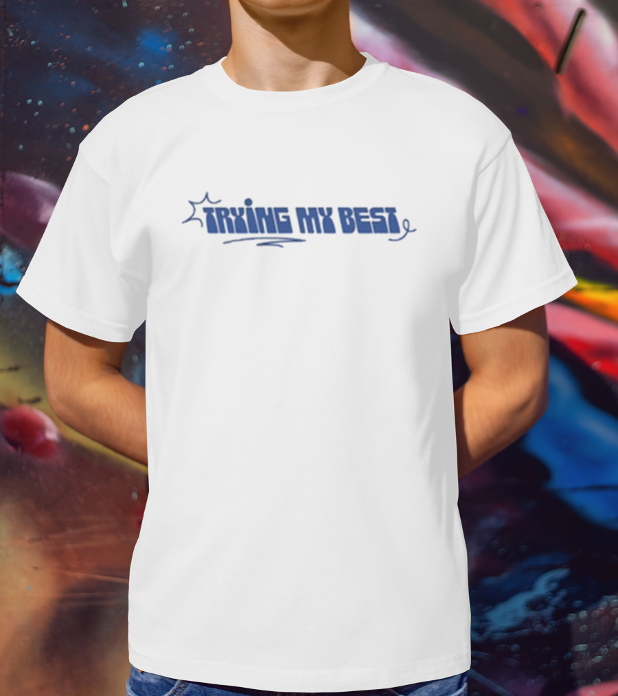 Trying My Best Blue 3D Text Star T-Shirt