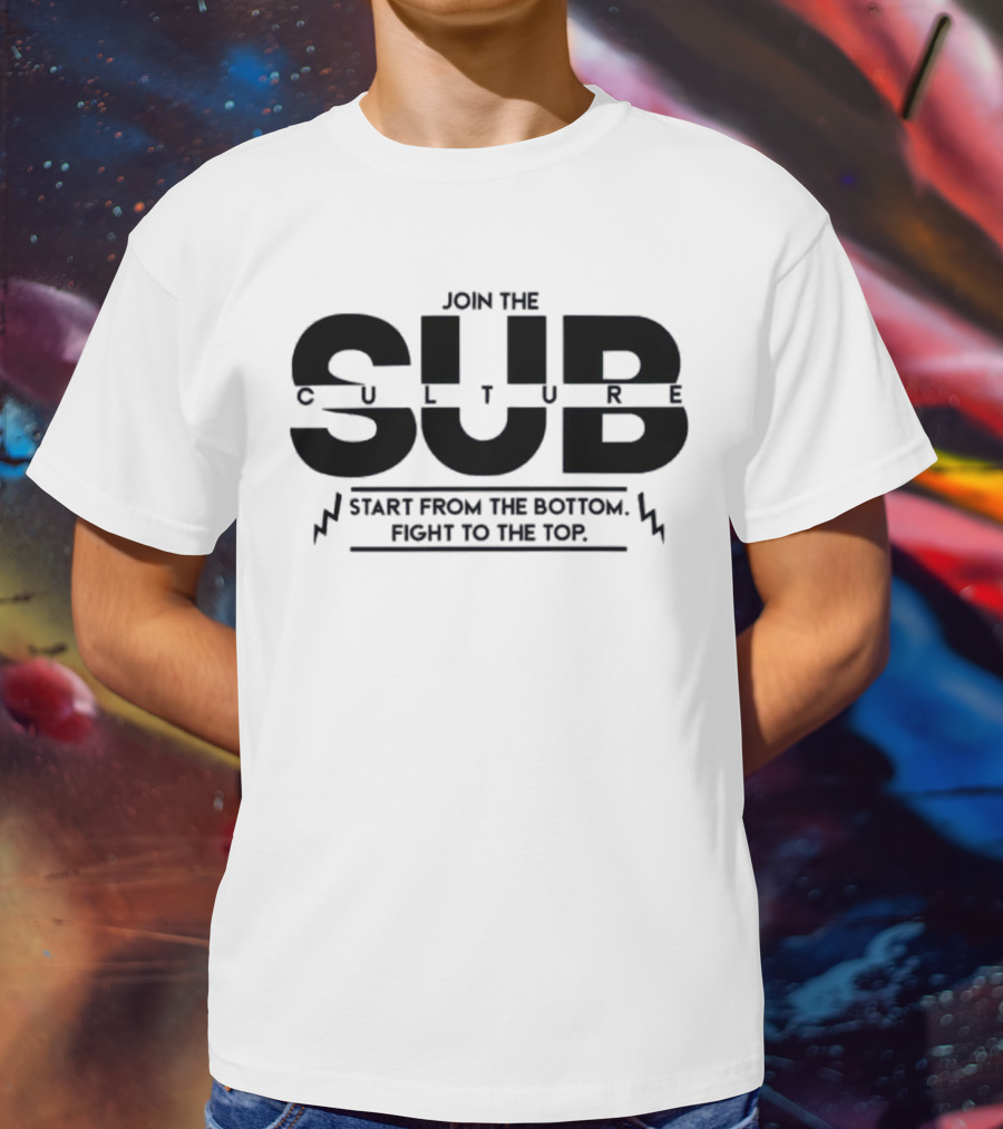 Join The Subculture Start From The Bottom Fight To The Top Pro Wrestling Tees Flash Morgan Webster T-Shirt