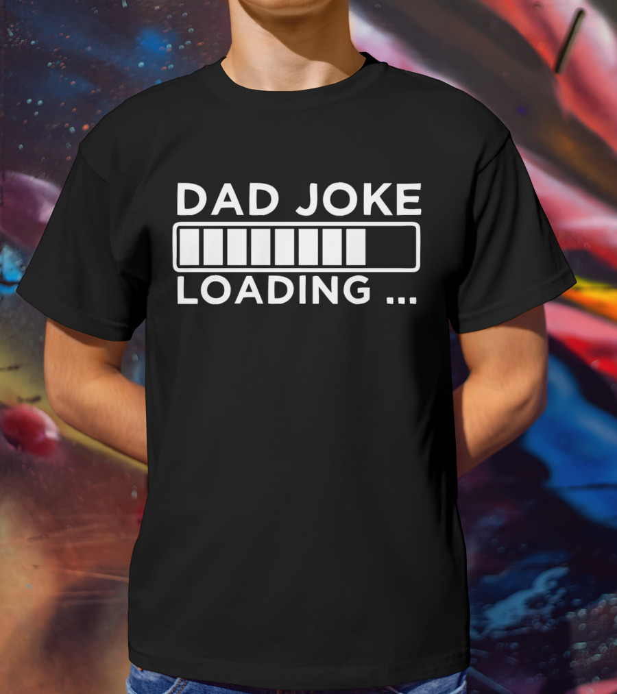 Dad Joke Loading Progress Bar Retro Humor T-Shirt