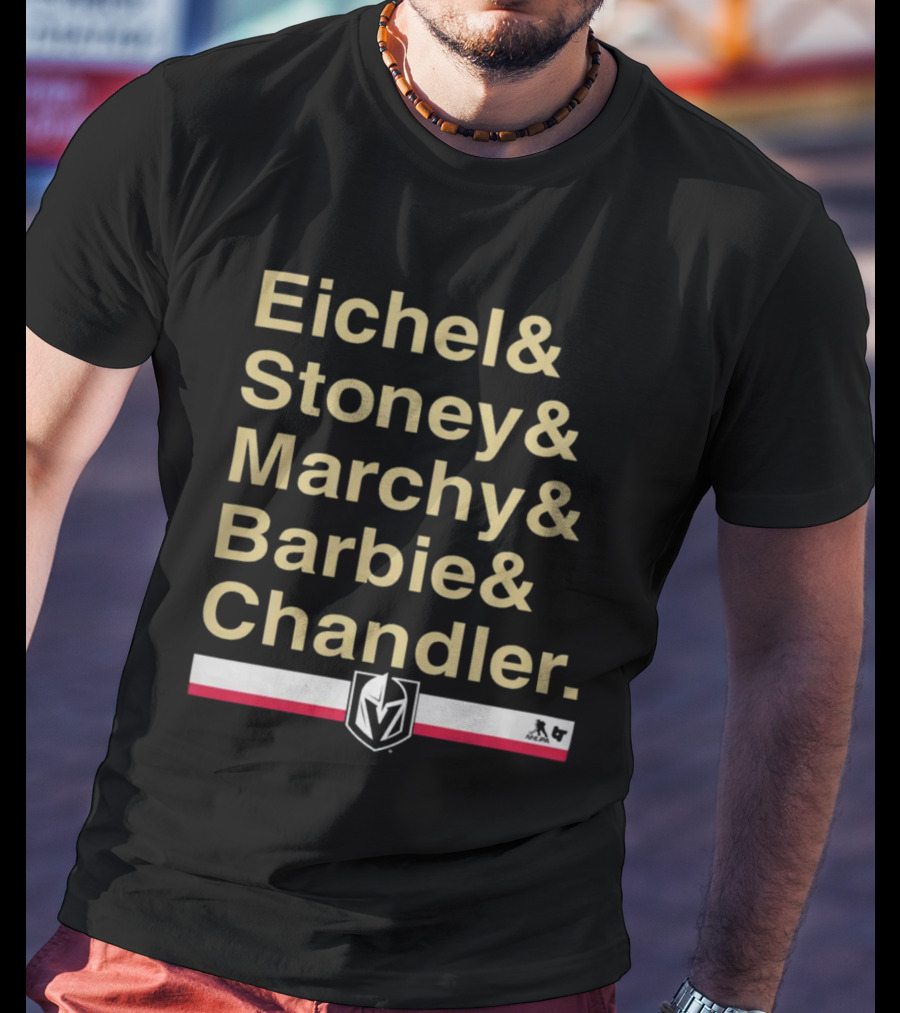 Eichel Stoney Marchy Barbie Chandler Vegas Knights T-Shirt