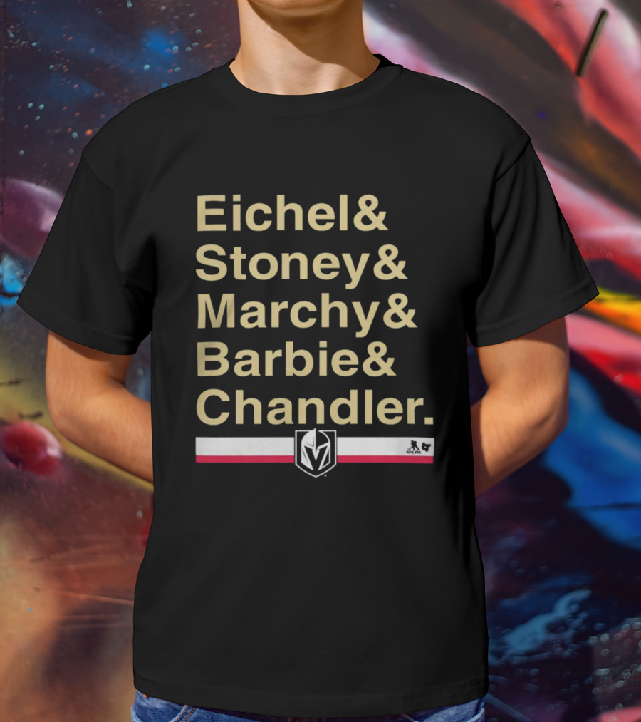 Eichel Stoney Marchy Barbie Chandler Vegas Knights T-Shirt
