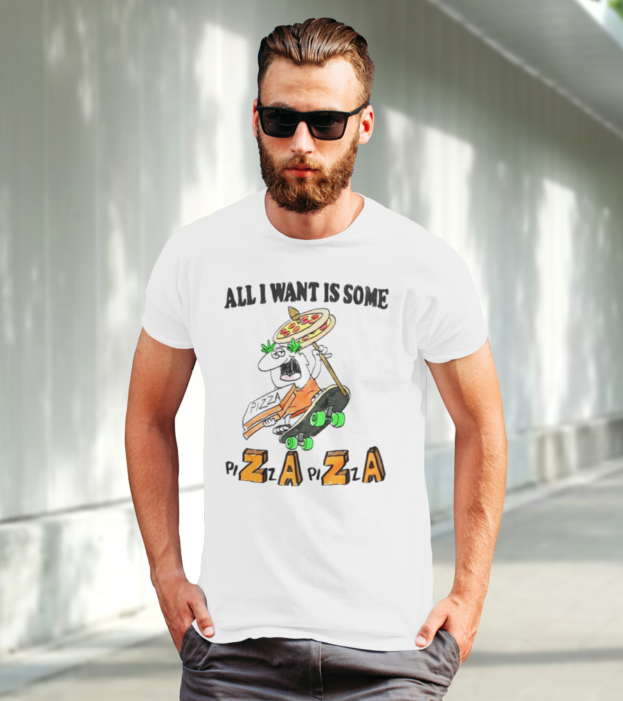 All I Want Is Some Pizza Zaza Skateboard Pizza Umbrella T-Shirt
