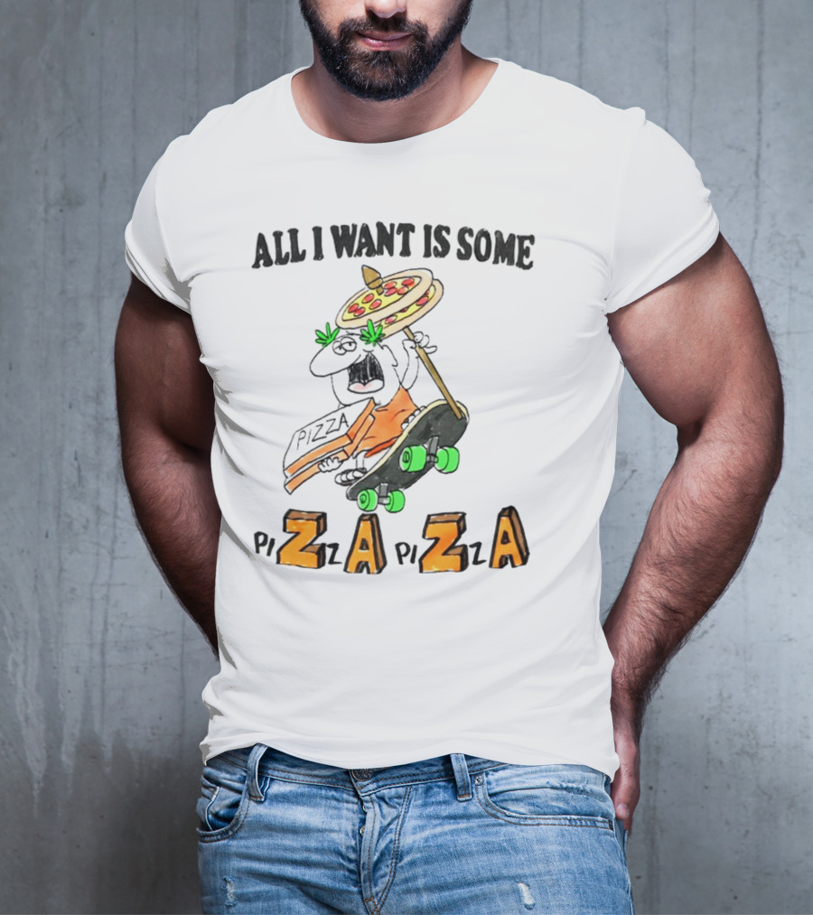 All I Want Is Some Pizza Zaza Skateboard Pizza Umbrella T-Shirt