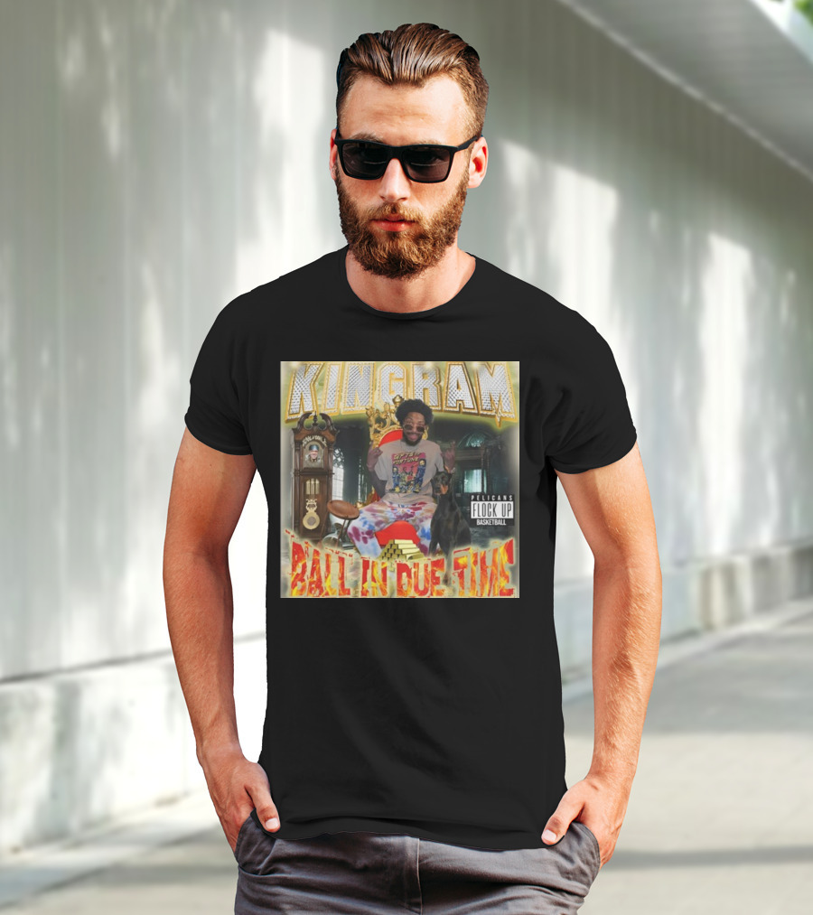 KINGRAM Ball In Due Time Pelicans Flock Up Basketball T-Shirt