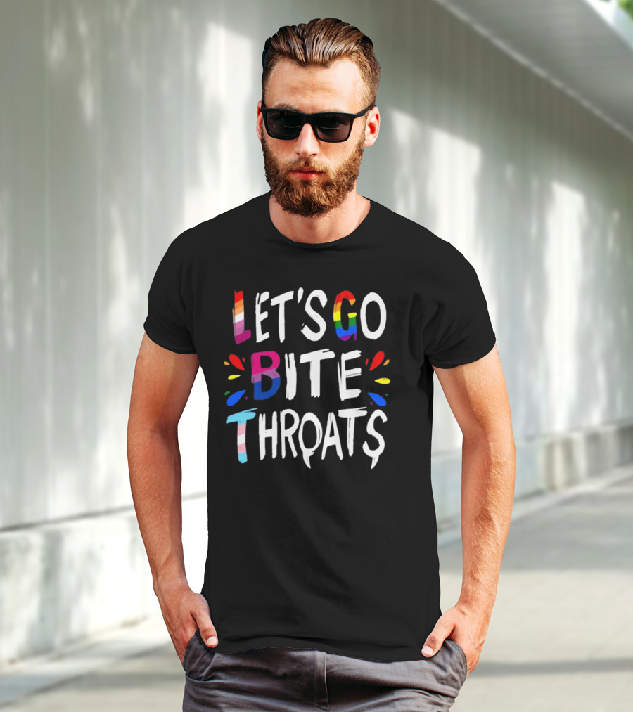 LET'S GO BITE THROATS RAINBOW PRIDE TEXT T-Shirt