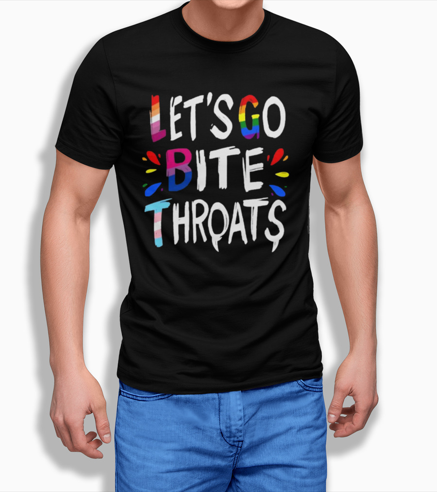 LET'S GO BITE THROATS RAINBOW PRIDE TEXT T-Shirt