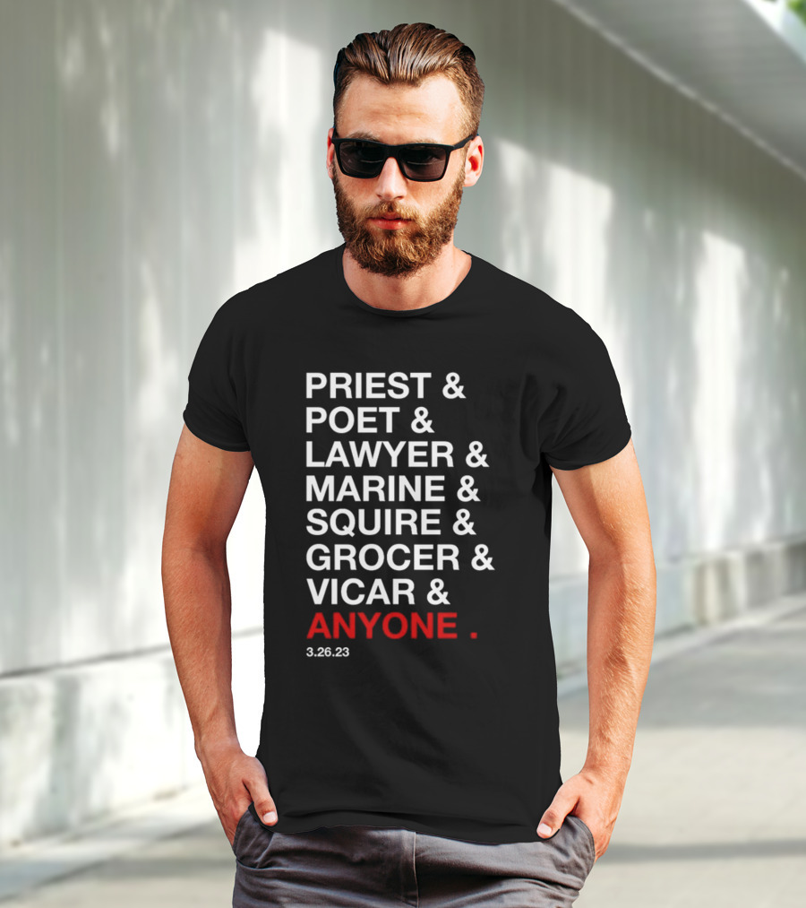 Priest Poet Lawyer Marine Squire Grocer Vicar Anyone 3.26.23 T-Shirt