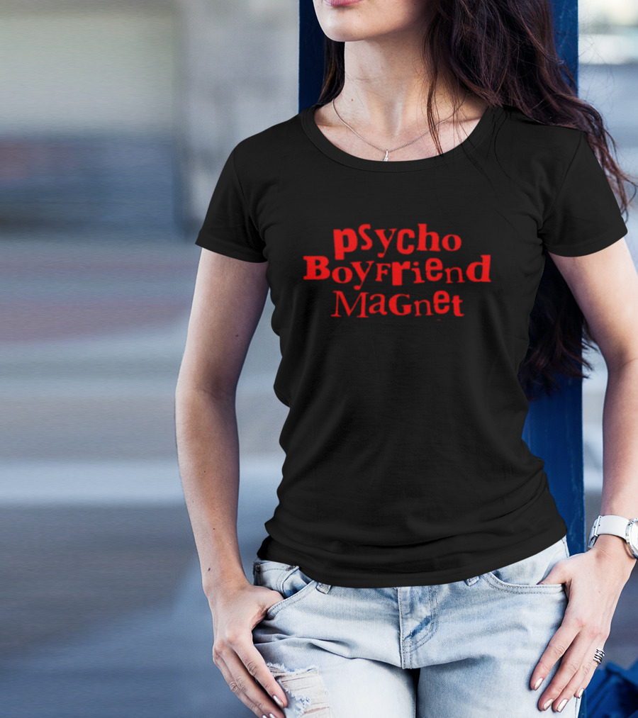 Psycho Boyfriend Magnet T-Shirt