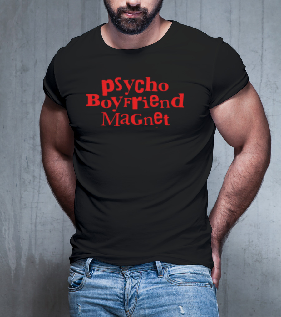 Psycho Boyfriend Magnet T-Shirt